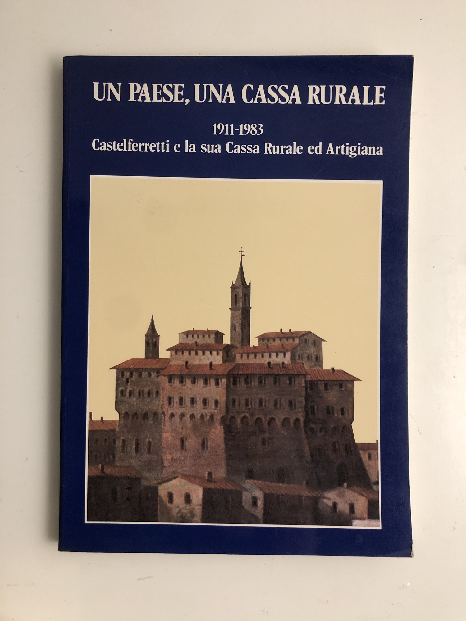 Un paese, una cassa rurale : 1911-1983: Castelferretti