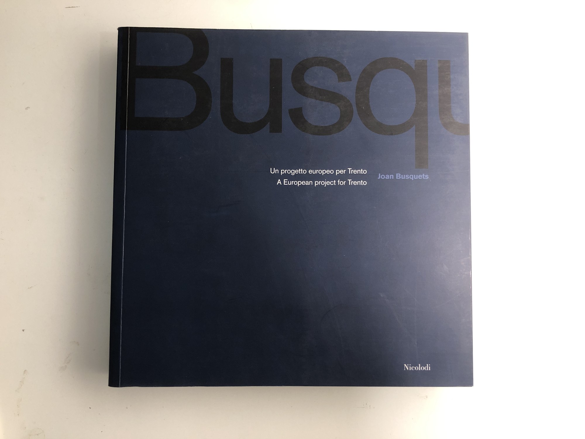Joan Busquets : un progetto europeo per Trento / a cura di Rocco Cerone